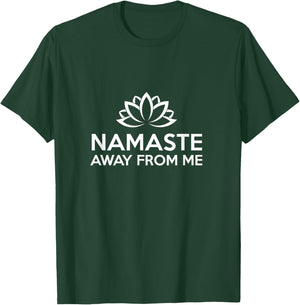 Namaste Away From Me | Funny Yoga T-Shirt - T-Shirt | Forest
