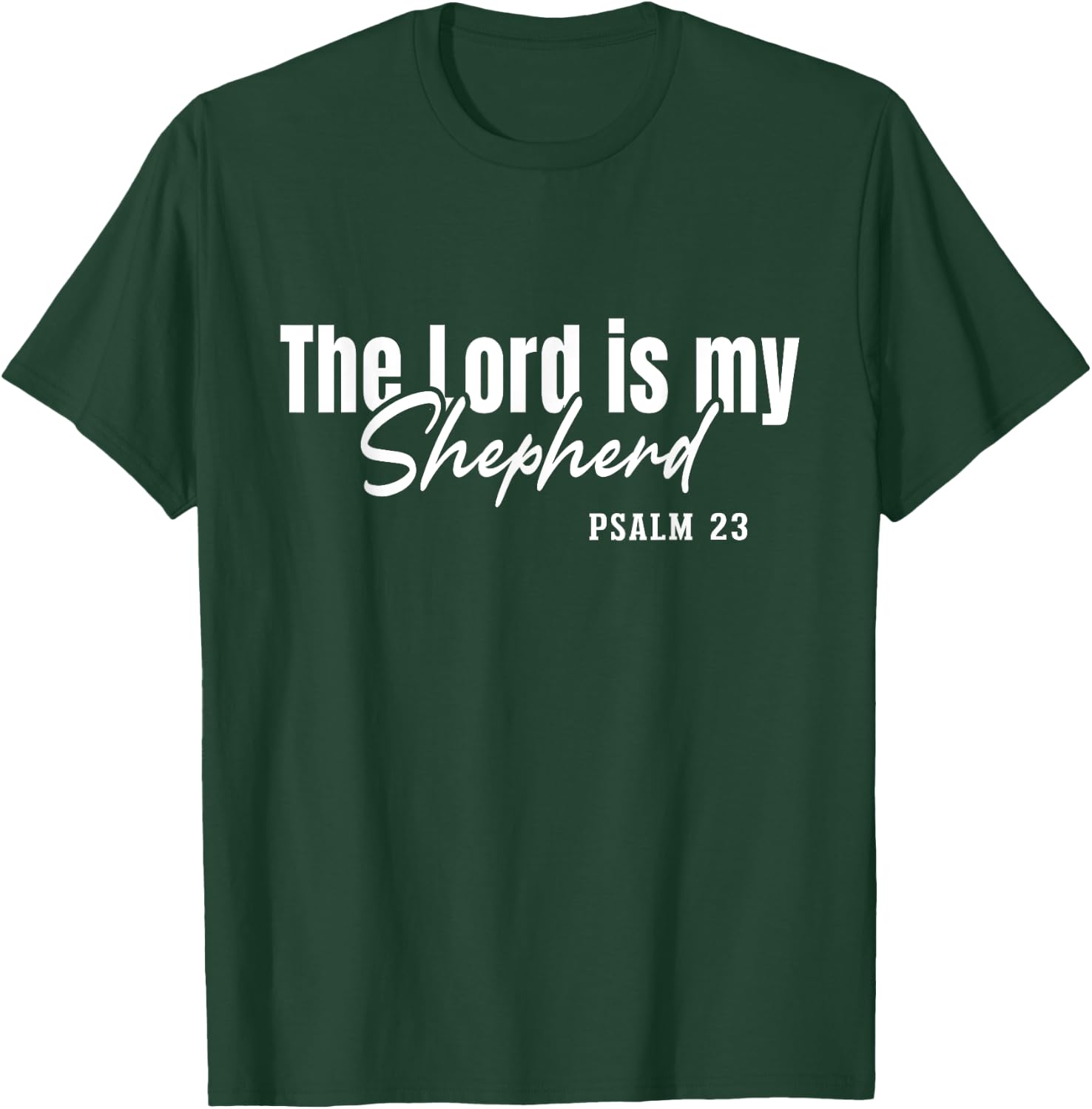 Christian Faith Jesus Christ God The Lord Is My Shepherd T-Shirt - T-Shirt | Forest