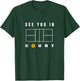Funny Pickleball - See You In Court - Pickleball Court T-Shirt - T-Shirt | Forest