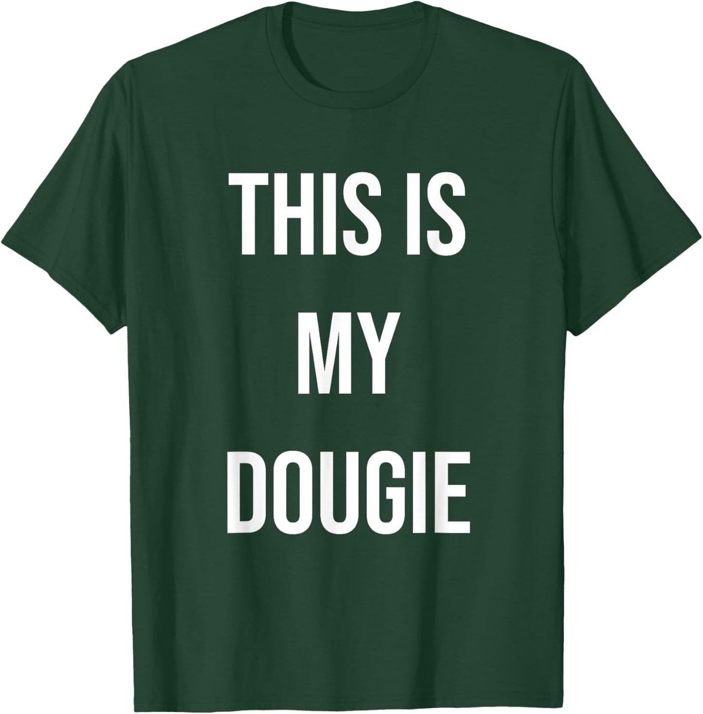 This Is My Dougie T-Shirt - T-Shirt | Forest