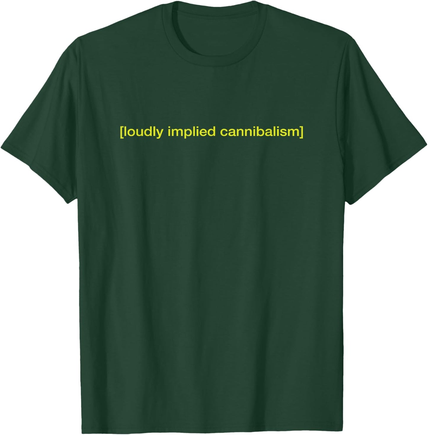 [loudly implied cannibalism] Funny Streaming Subtitles T-Shirt - T-Shirt | Forest