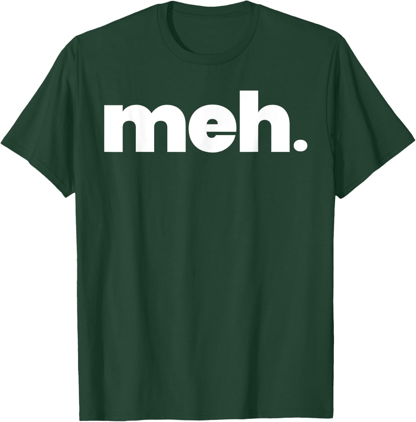 That Says meh Shirt - A Design That Says meh T-Shirt - T-Shirt | Forest