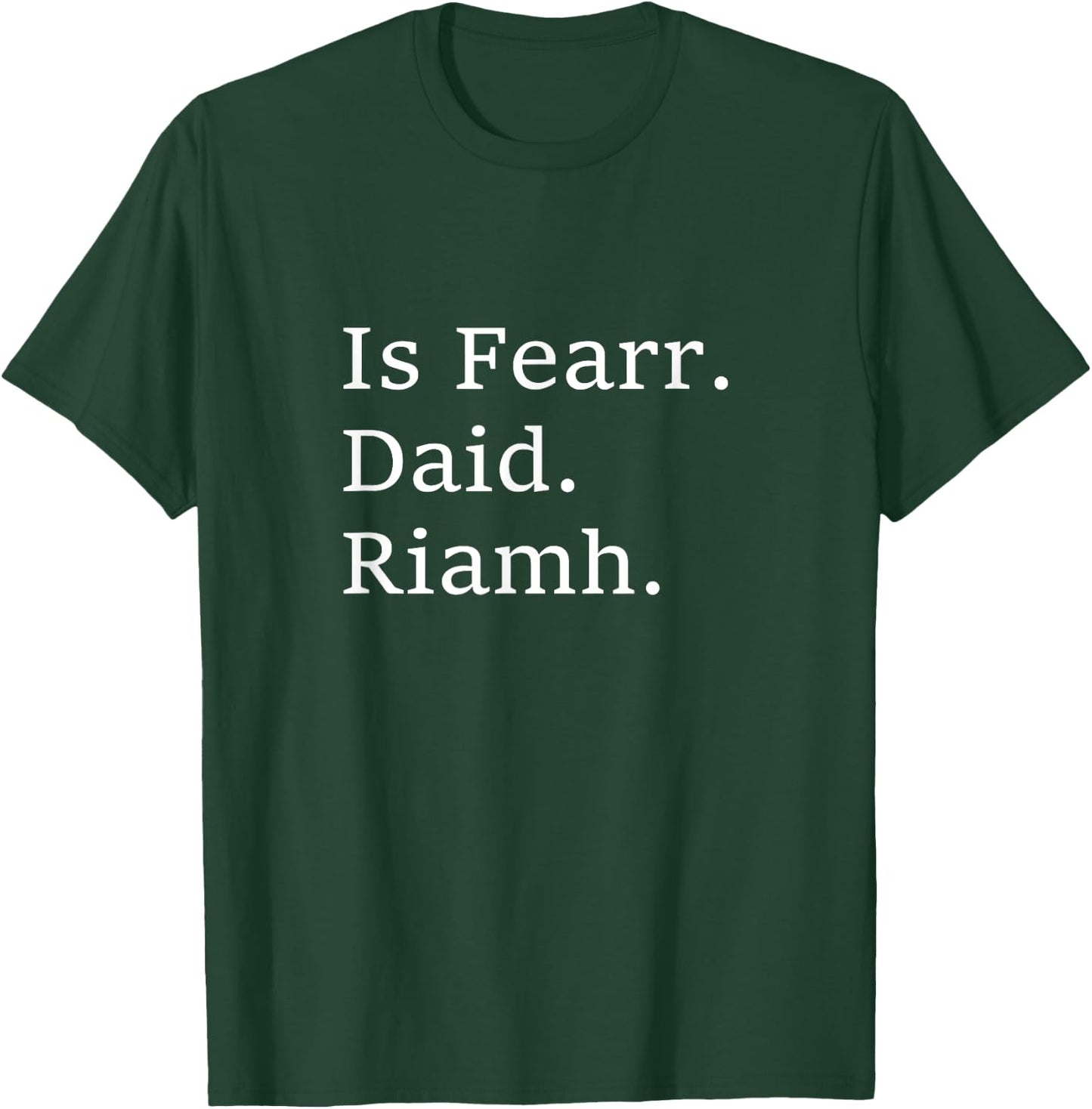 Best Dad Ever Irish Language Funny Fathers Day Gift Vacation T-Shirt - T-Shirt | Forest