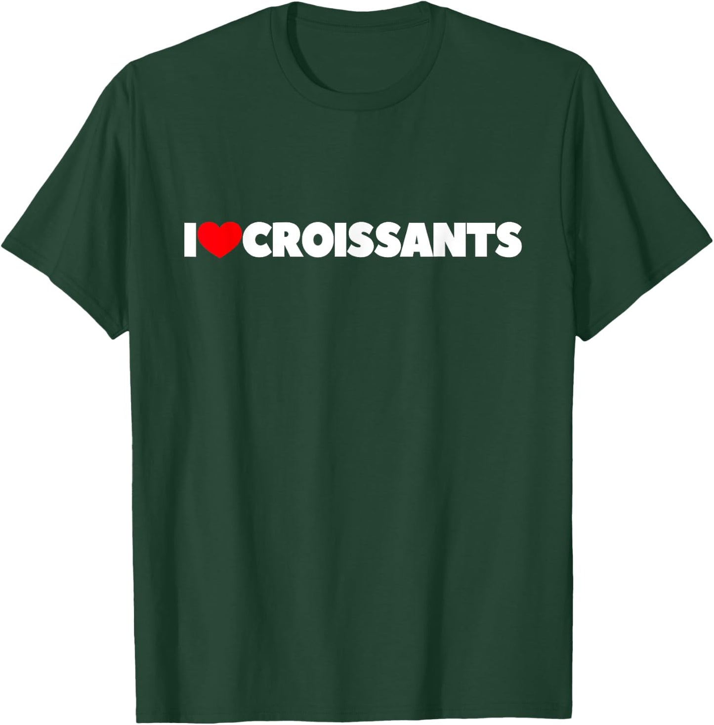 I Love (Heart) Croissants T-Shirt - T-Shirt | Forest