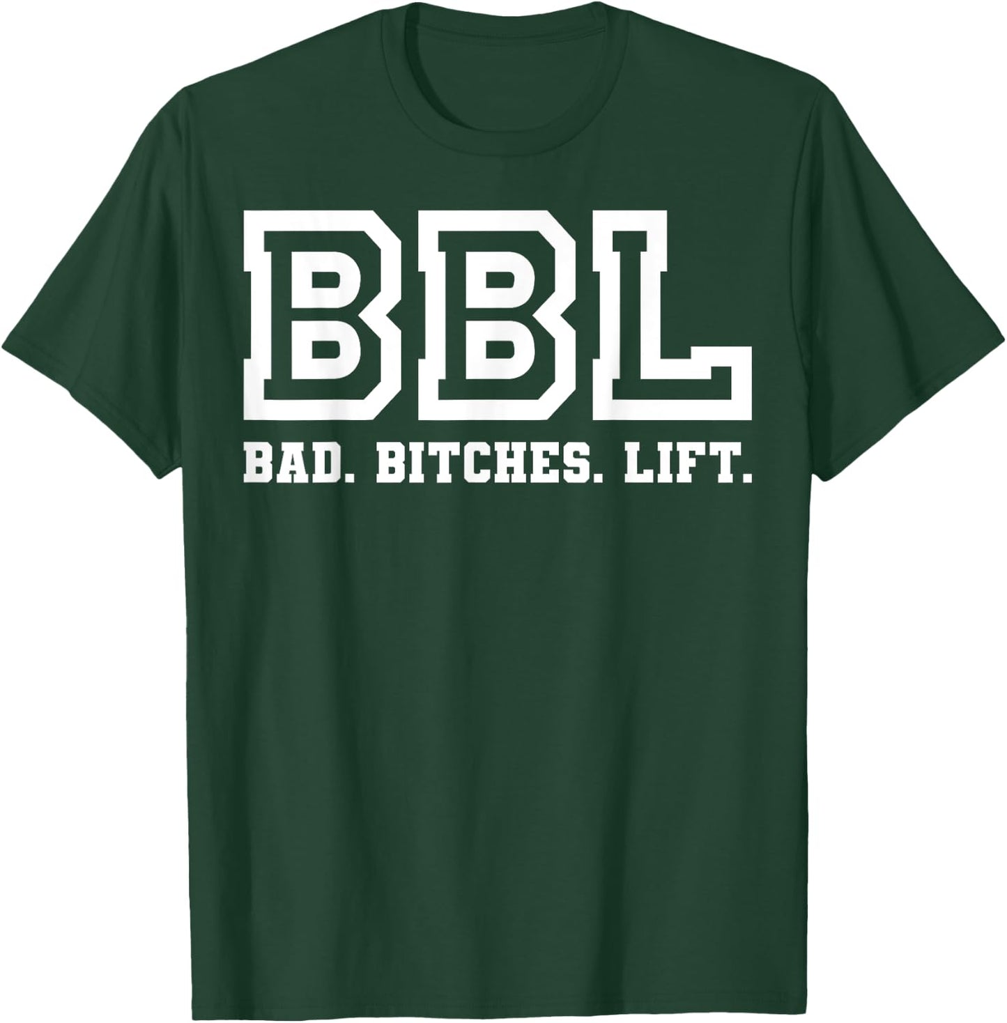 Bad Bitches Lift Heavy Fitness Gym Workout cool apparel T-Shirt - T-Shirt | Forest