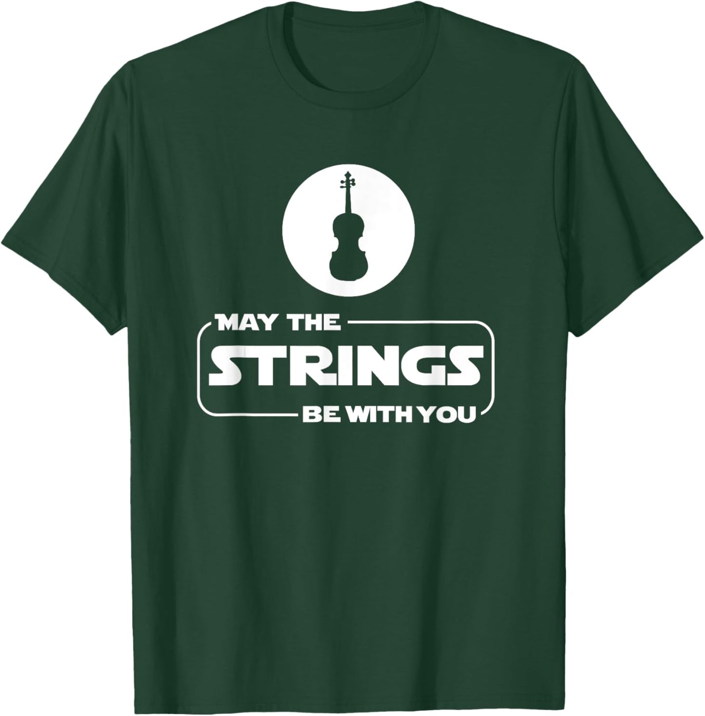 May The Strings Funny Violin Player Violinist Gift T-Shirt - T-Shirt | Forest