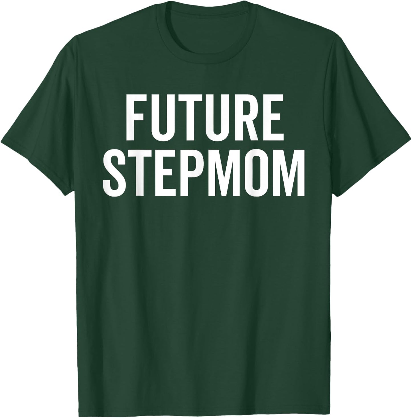 Future Stepmom Warning Sarcastic Bold Sassy Family Chaos Pun T-Shirt - T-Shirt | Forest