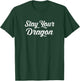 Slay Your Dragon T-Shirt - T-Shirt | Forest