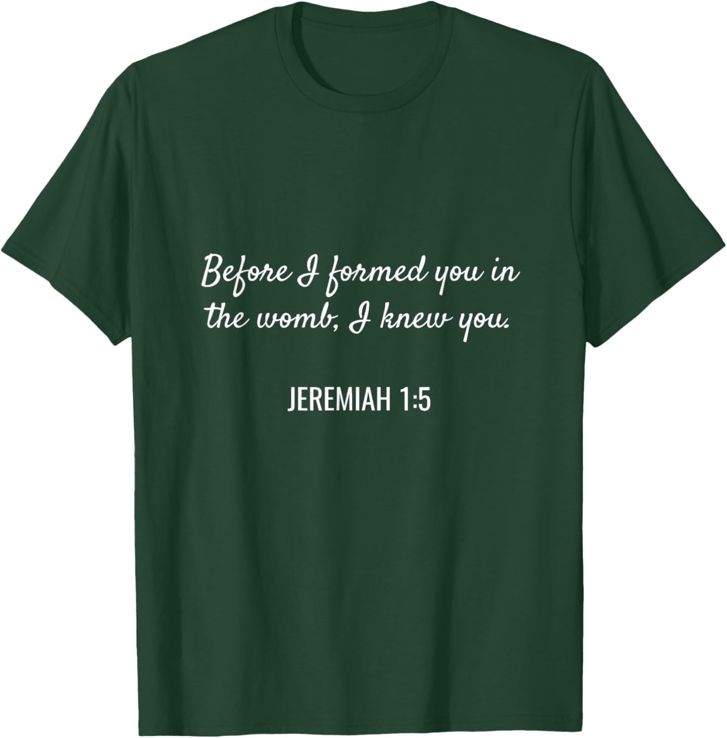 Jeremiah 1:5 Christian Bible Pro-Life Quote T-Shirt - T-Shirt | Forest
