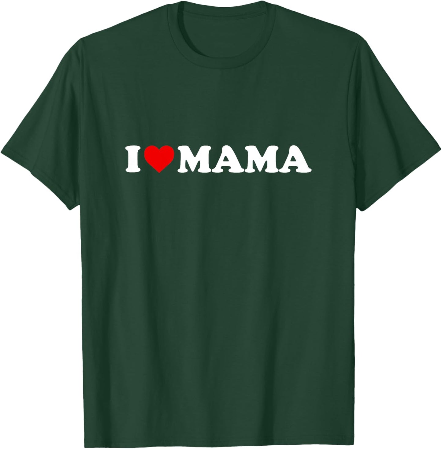 I Love Mama Shirt für Jungen, Mädchen, Kleinkinder, Jugendliche T-Shirt - T-Shirt | Forest