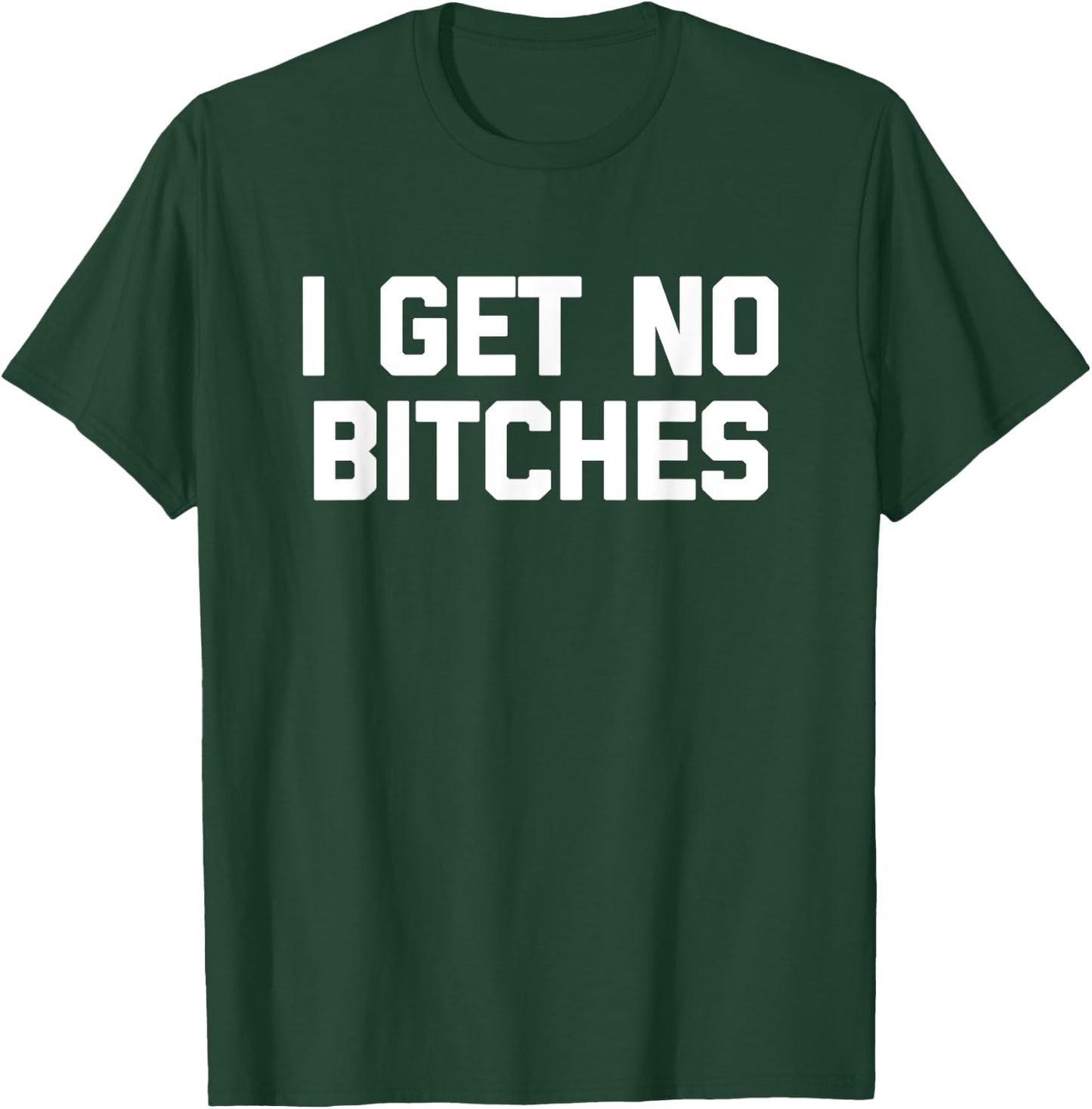 I Get No es - Saying Sarcastic Novelty Guys Men T-Shirt - T-Shirt | Forest
