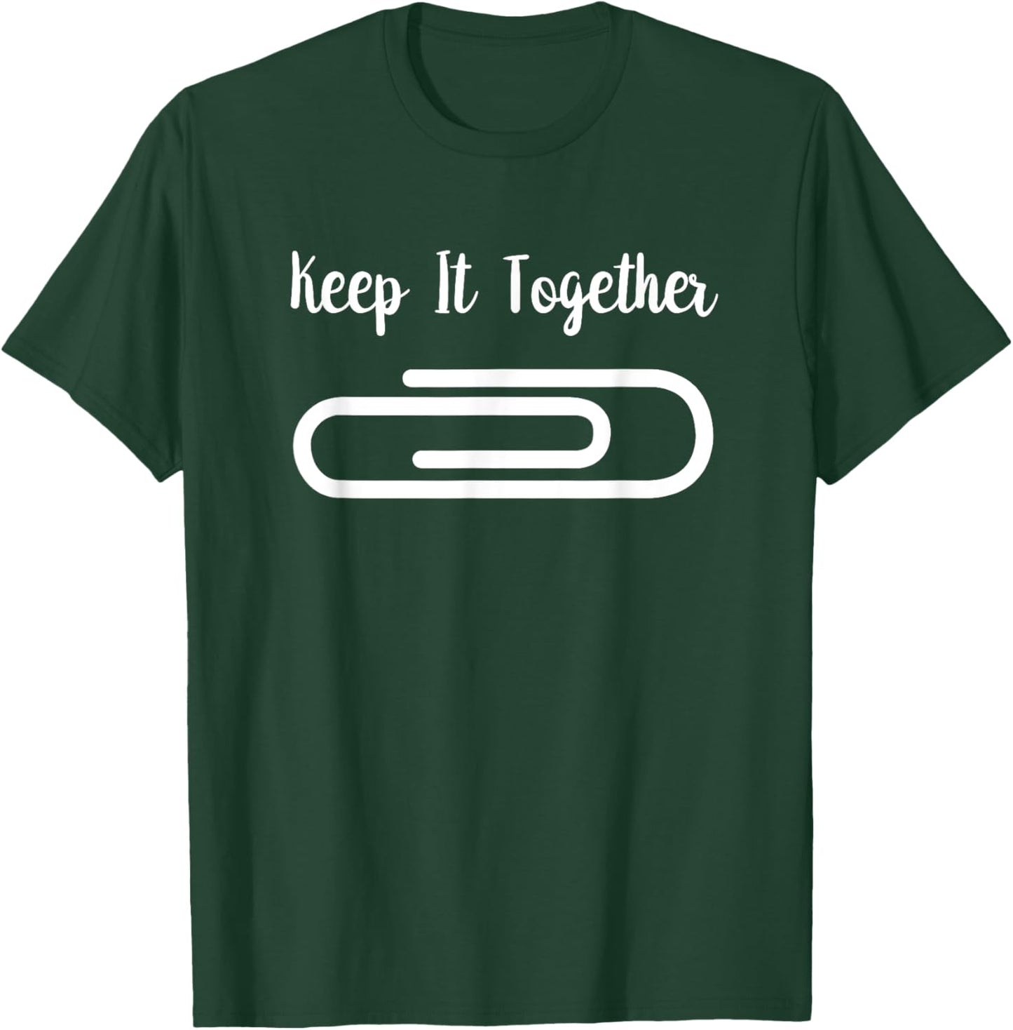 Paperclip Keep It Together Funny Office Life T-Shirt - T-Shirt | Forest
