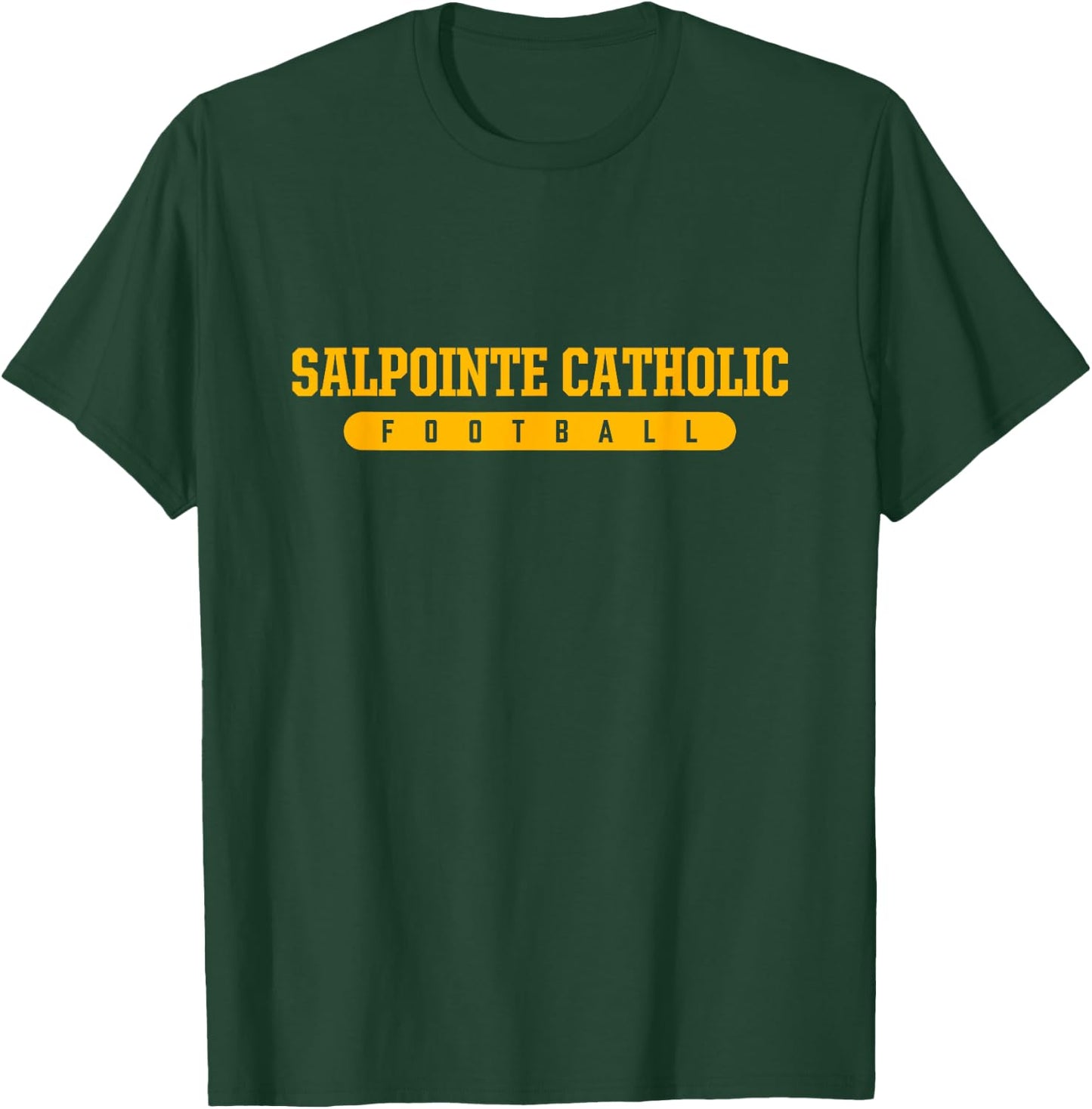 Salpointe Catholic High School Football T-Shirt - T-Shirt | Forest