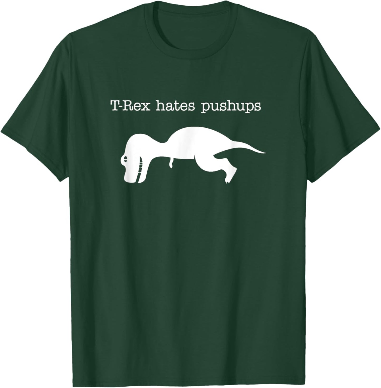 T-rex Hates Pushups Funny Gym Shirts White Version T-Shirt - T-Shirt | Forest