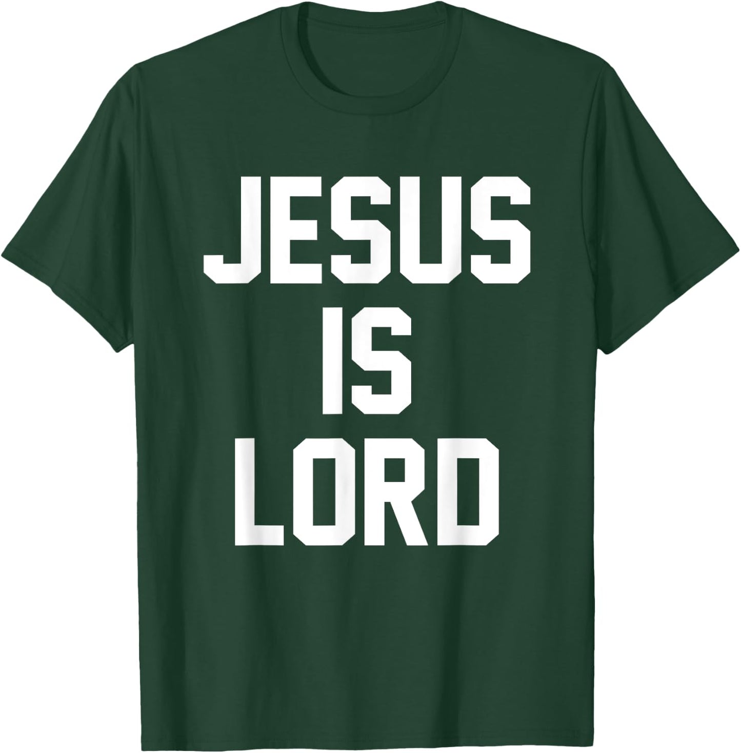Jesus Is Lord Christian Faith Trust In God Christ T-Shirt - T-Shirt | Forest