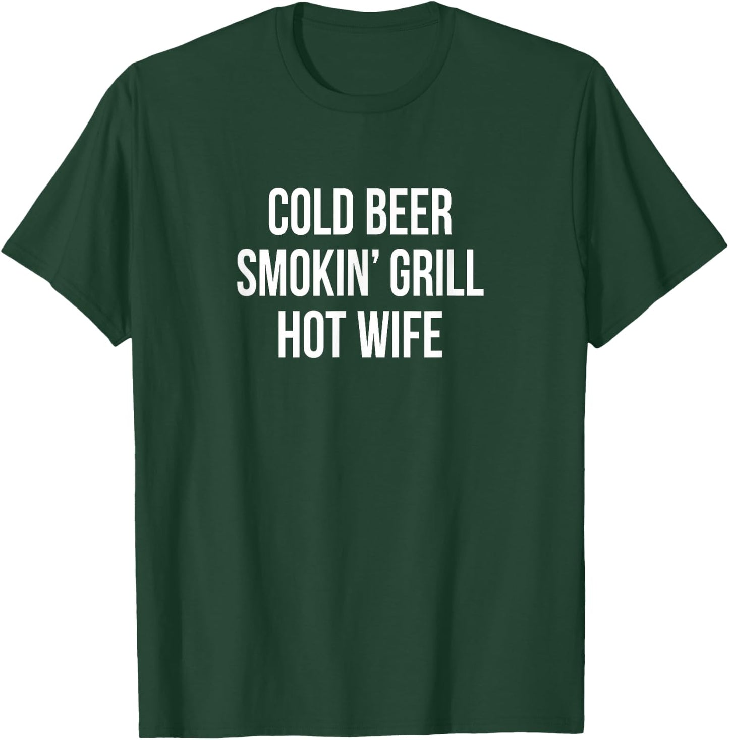 Cold Beer - Smokin' Grill - Hot Wife T-Shirt - T-Shirt | Forest