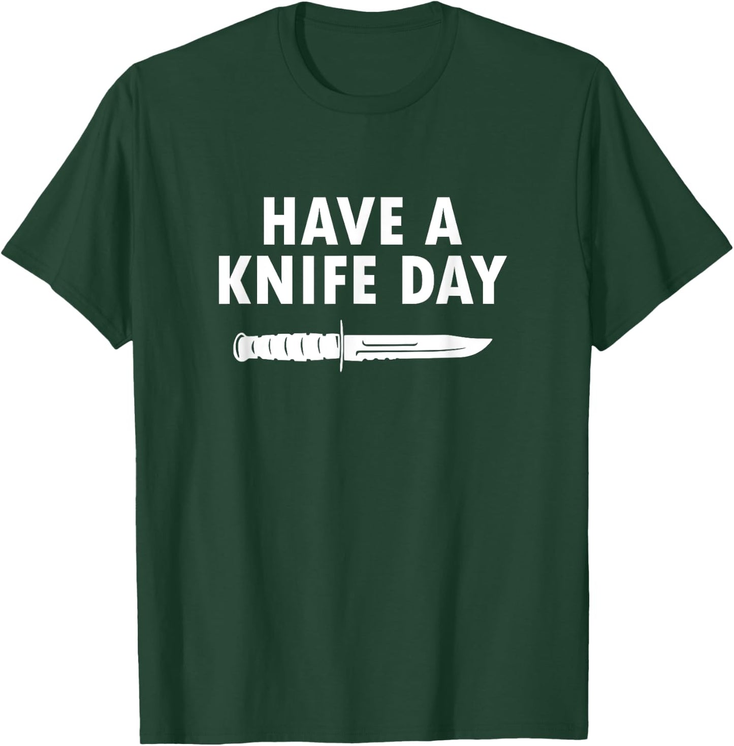 Funny Bladesmith Convention - Have a Knife Day T-Shirt - T-Shirt | Forest
