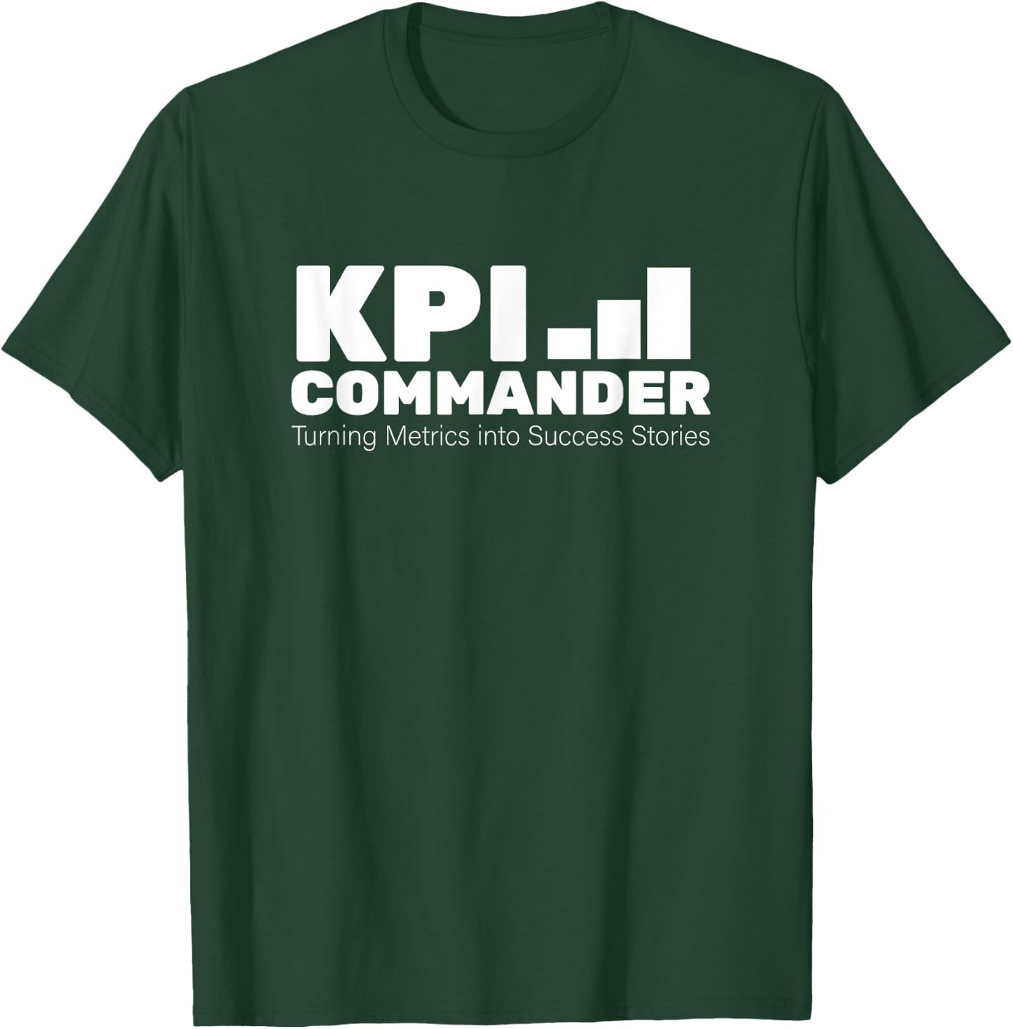 Funny KPI Gift Corporate America Employees T-Shirt - T-Shirt | Forest