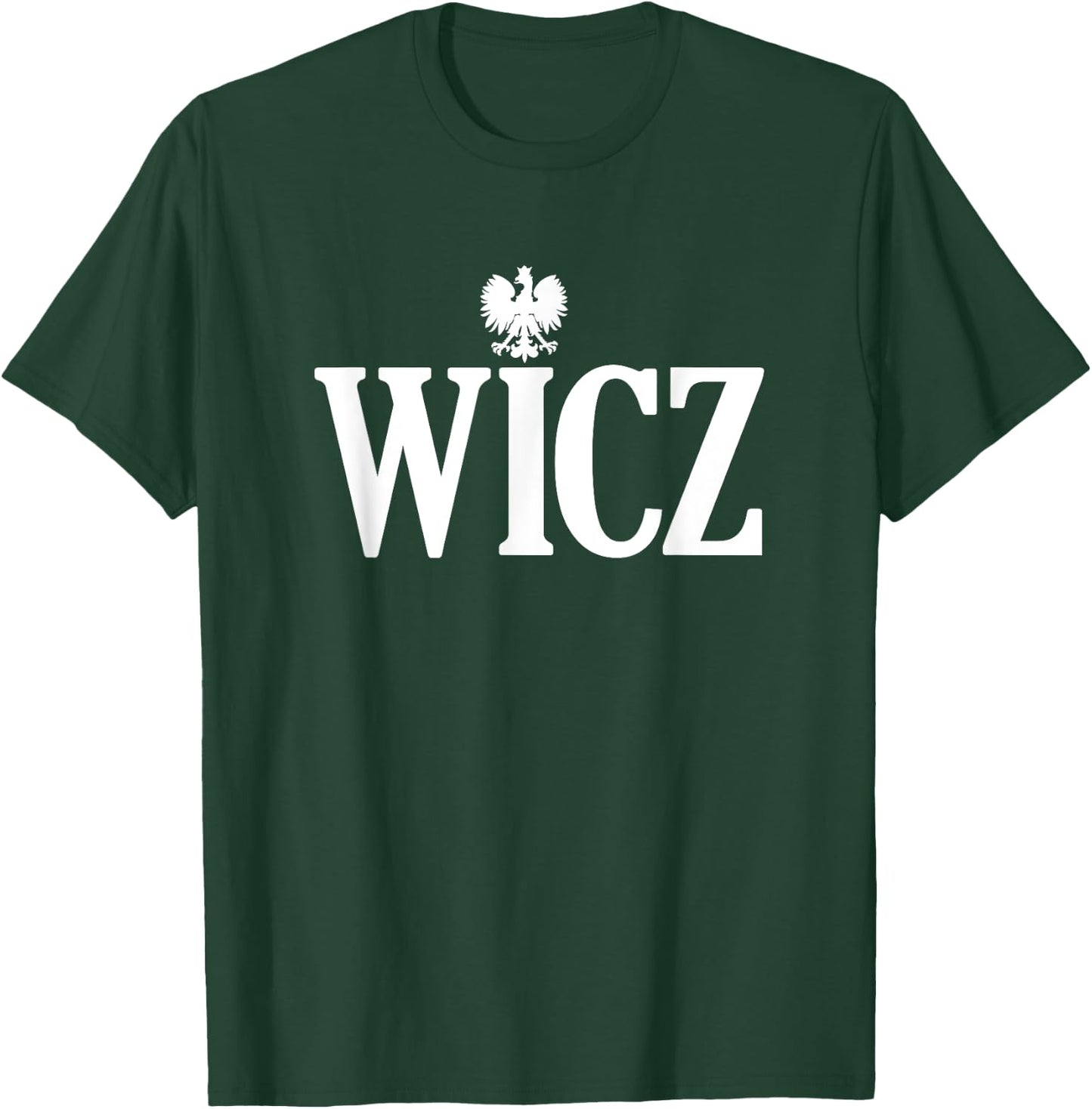 WICZ Polish Surname Ending Polish Last Name Dyngus Day T-Shirt - T-Shirt | Forest