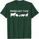 Friends Not Food T-Shirt - T-Shirt | Forest