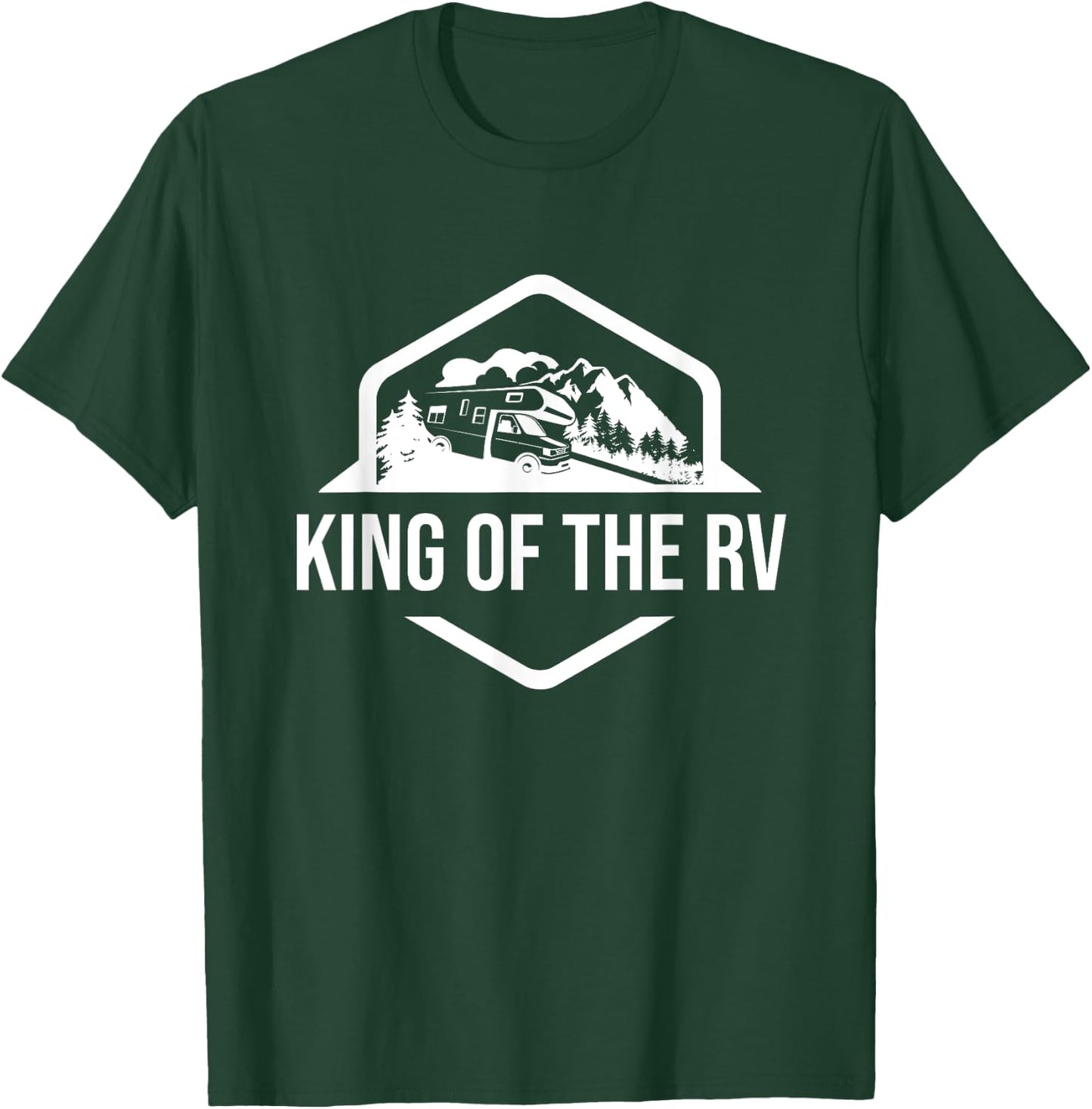 King of the RV Funny camping shirt RV road trip gift T-Shirt - T-Shirt | Forest