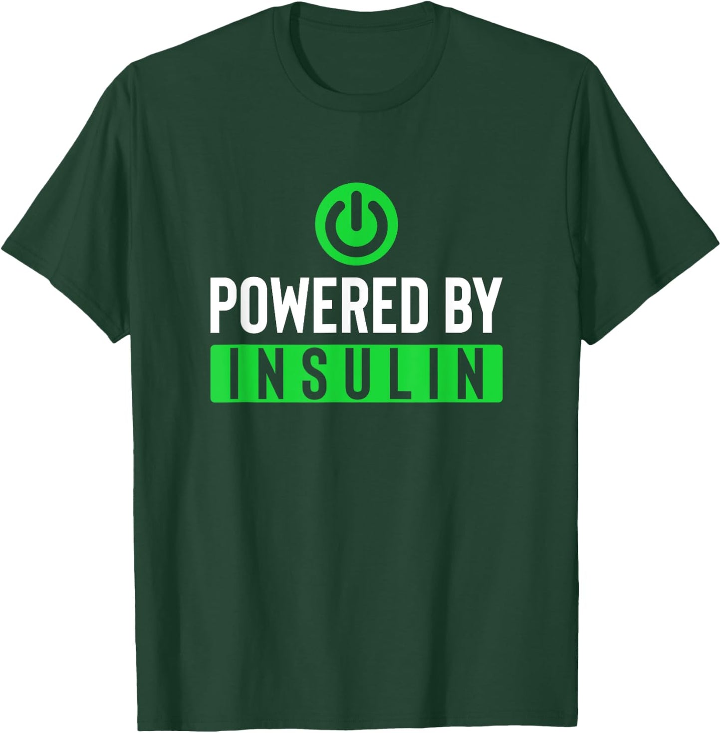 Powered By Insulin T-Shirt - T-Shirt | Forest