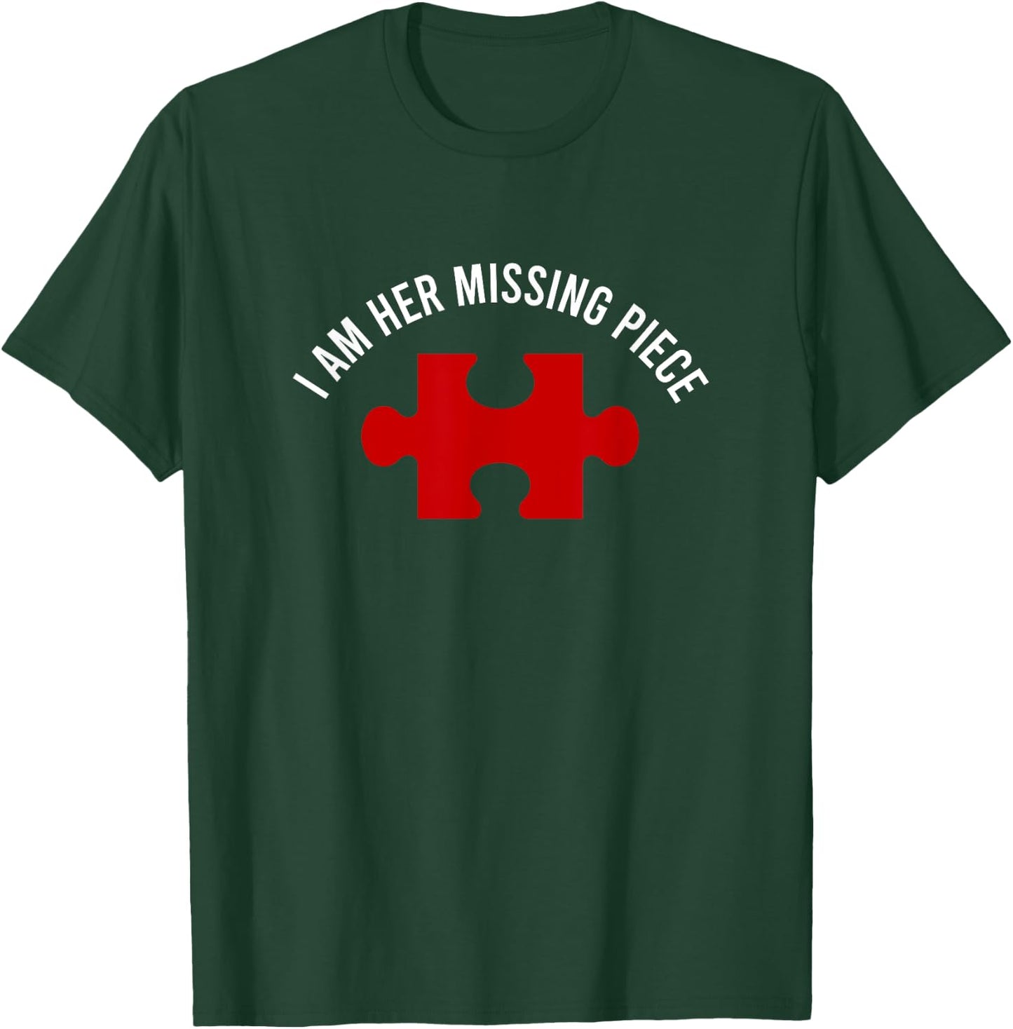 I'm his and her missing piece Heart Puzzle Couple Matching T-Shirt - T-Shirt | Forest