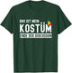 Karnevalsmuffel - Das ist mein Kostüm Ende der Diskussion , black T-Shirt - T-Shirt | Forest