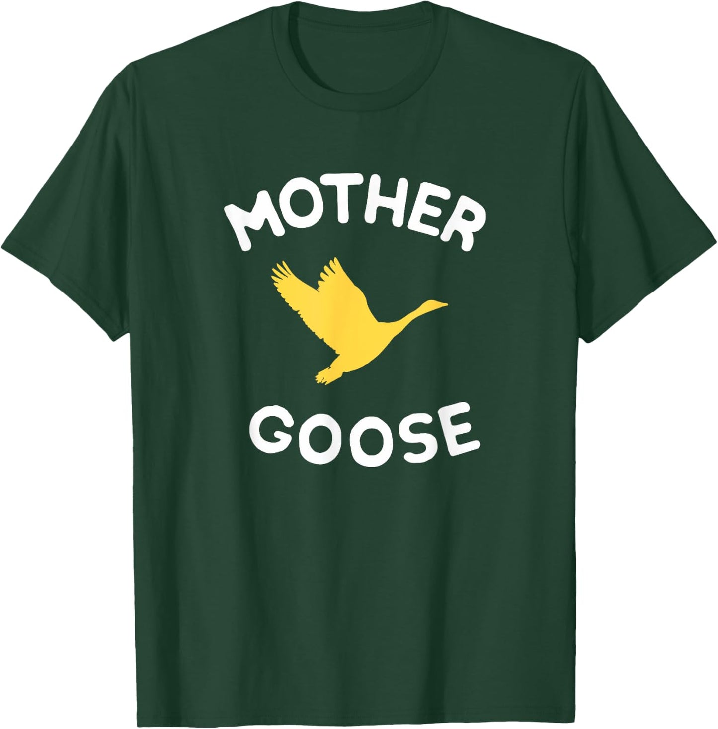 Gift Mother Cute Funny Mother Goose T-Shirt - T-Shirt | Forest