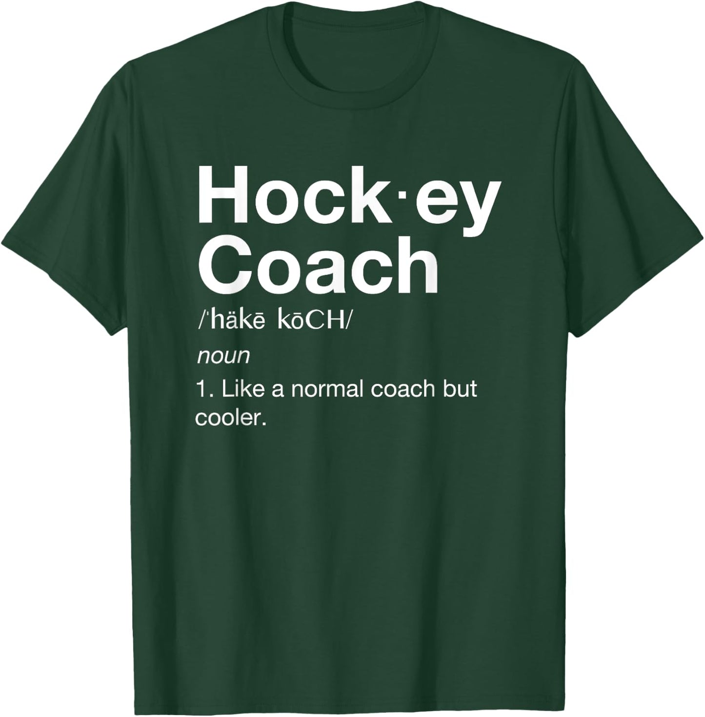 Hockey Coach Fun Sport Coaching Definition T-Shirt - T-Shirt | Forest