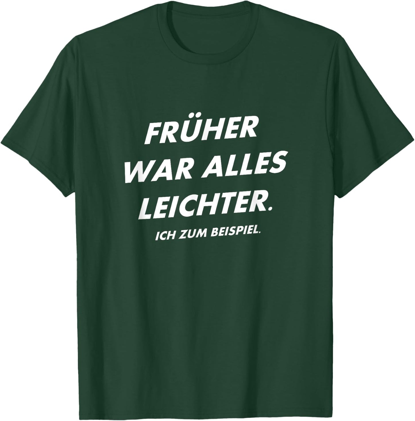 Früher war alles leichter Spruch Geschenkidee T-Shirt - T-Shirt | Forest