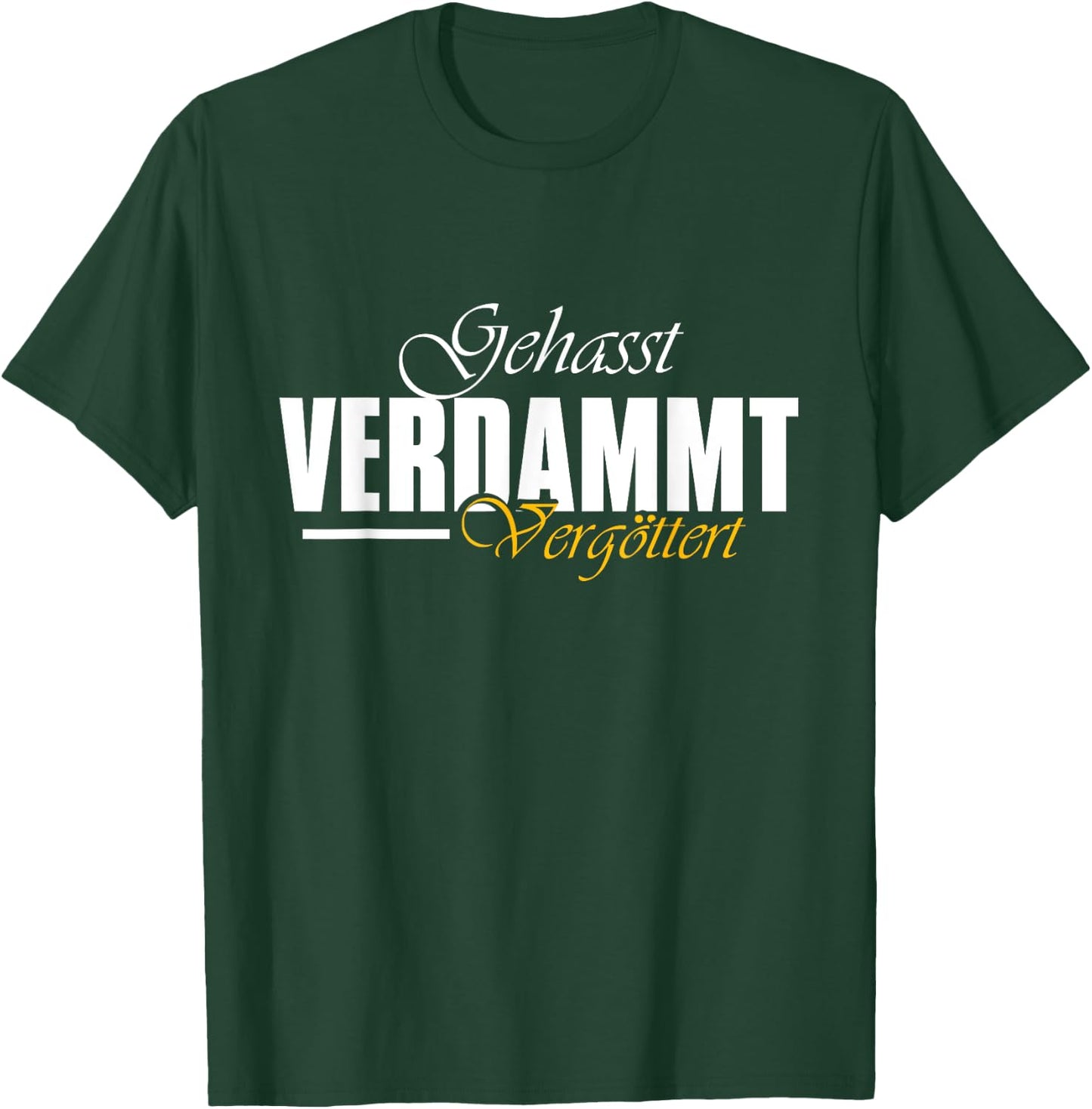 Geasst, Verdammt, Vergöttert , black T-Shirt - T-Shirt | Forest
