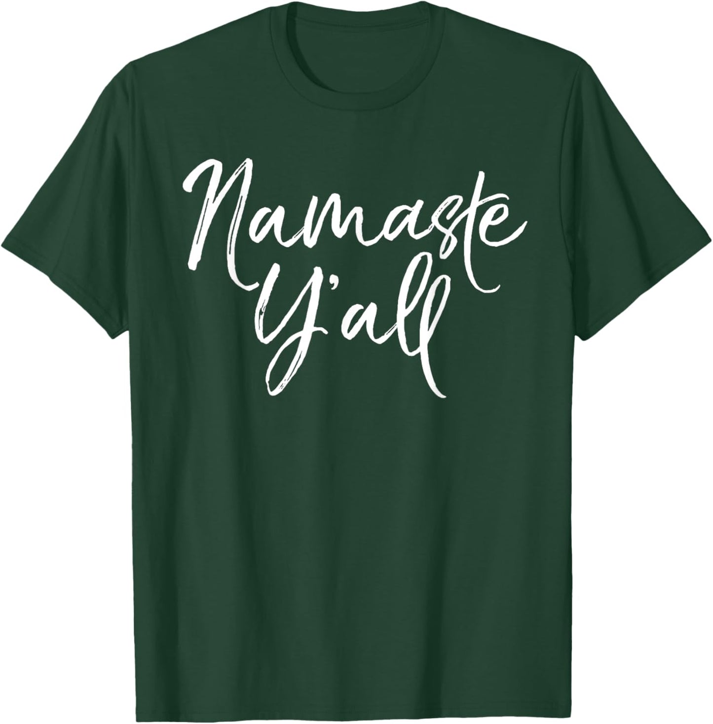 Namaste Y'all Shirt Funny Yoga Workout and Fitness T-Shirt - T-Shirt | Forest
