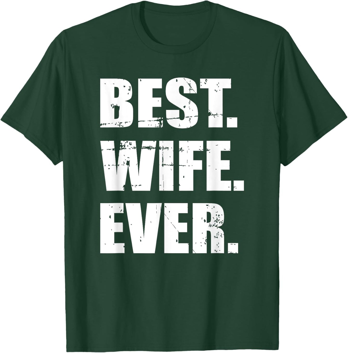 Best wife ever T-Shirt - T-Shirt | Forest