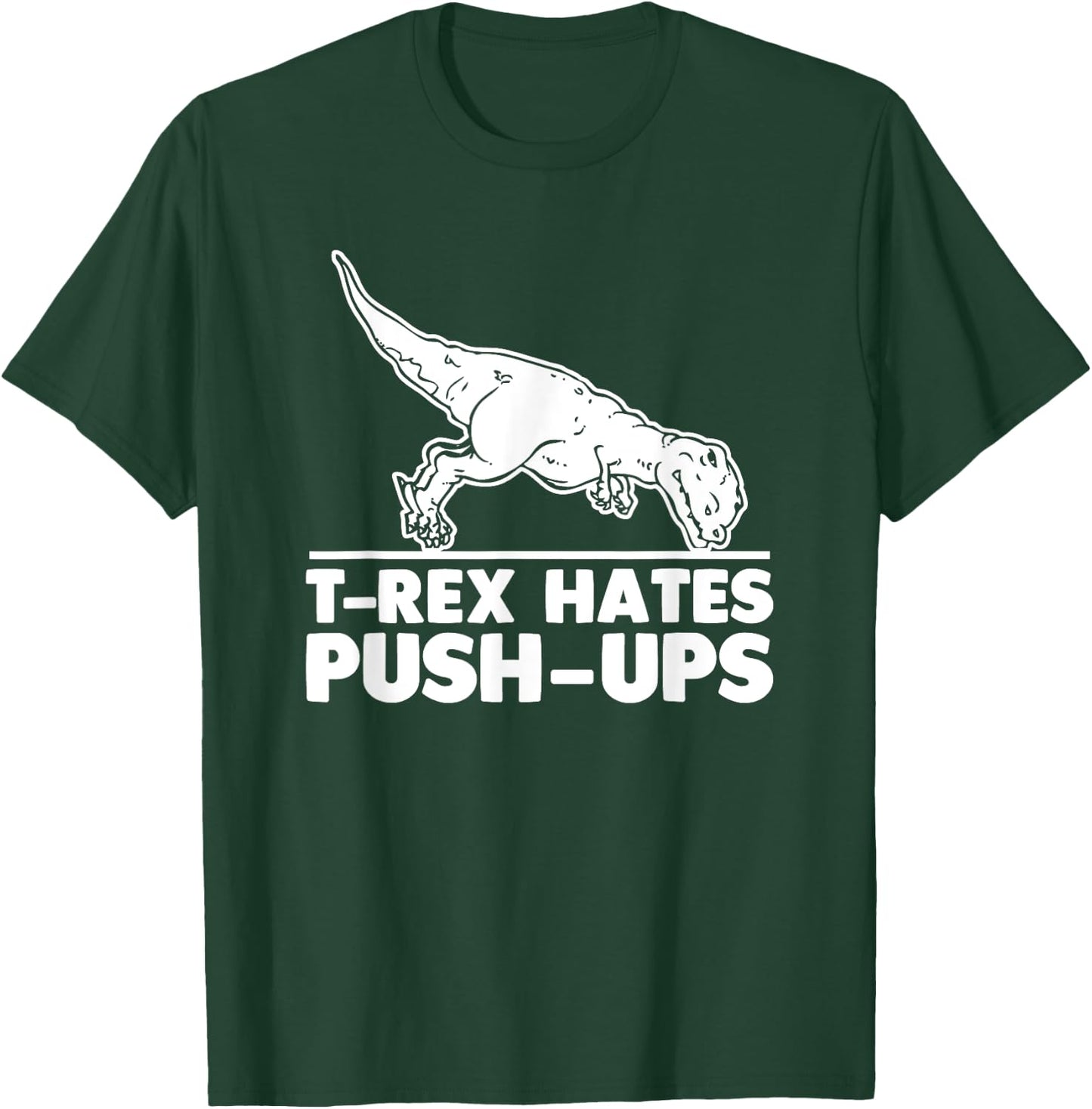 T-Rex Hates Push-Ups funny fitness workout cool gym T-Shirt - T-Shirt | Forest