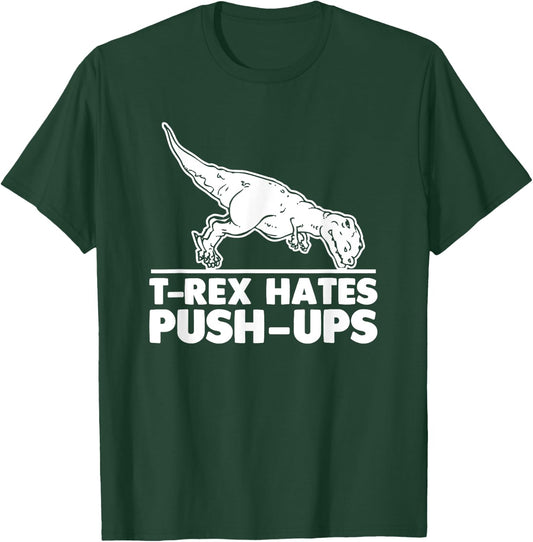 T-Rex Hates Push-Ups funny fitness workout cool gym T-Shirt - T-Shirt | Forest