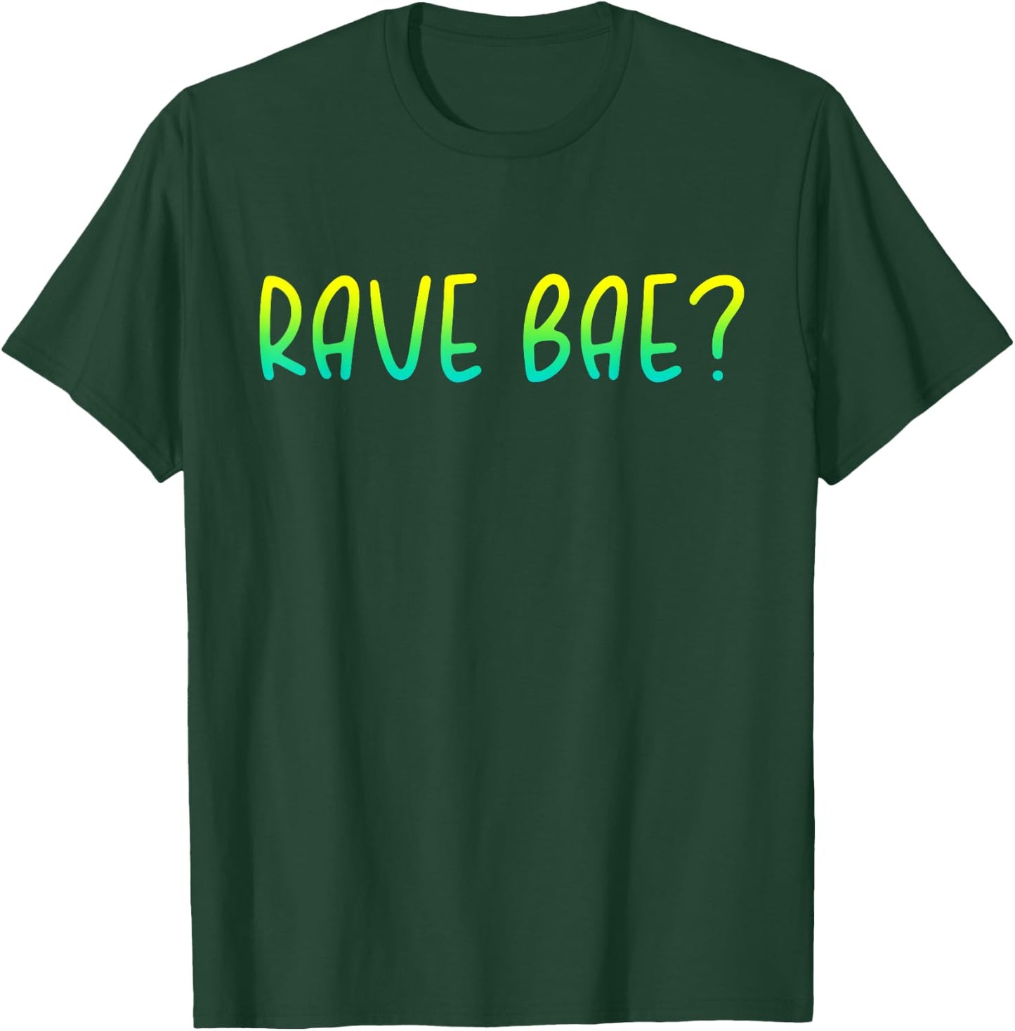 Rave Bae - EDM Music Festival Rave Quote T-Shirt - T-Shirt | Forest