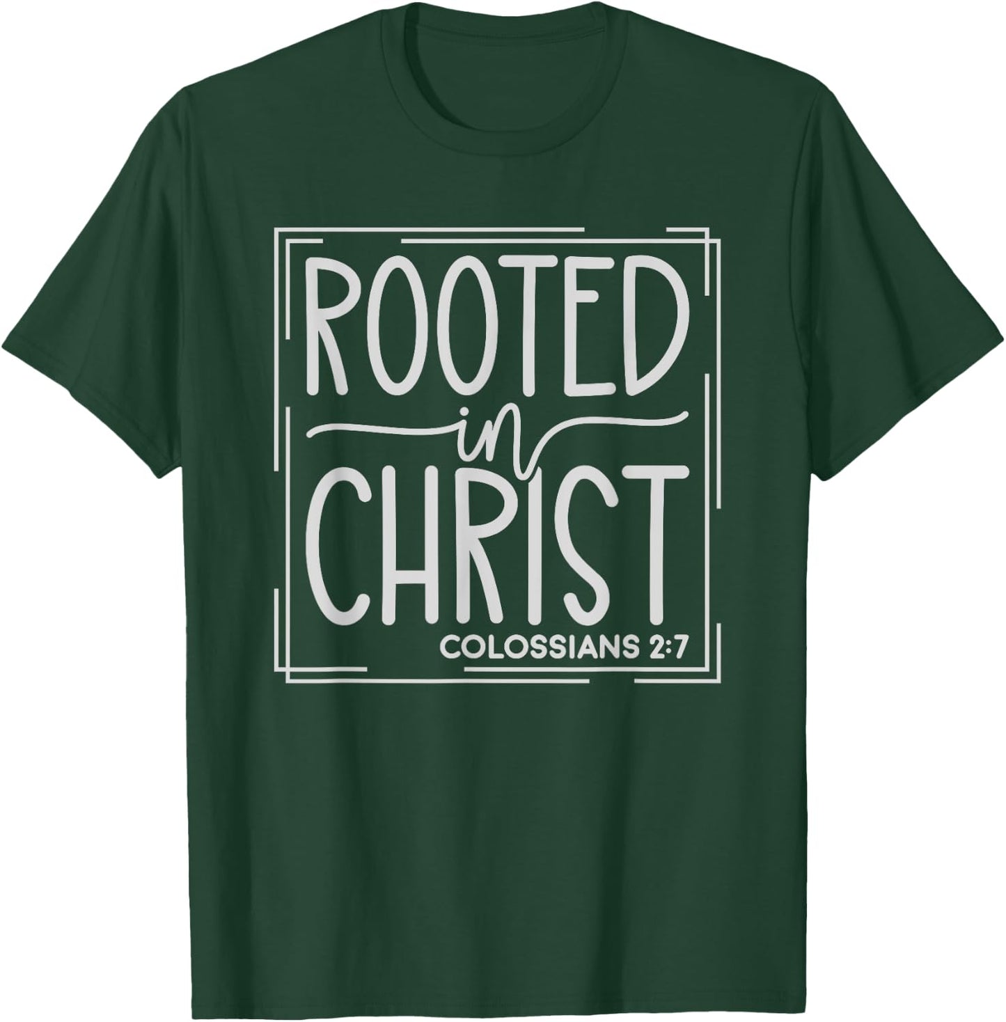 Rooted In Christ Christians God Jesus Faith T-Shirt - T-Shirt | Forest