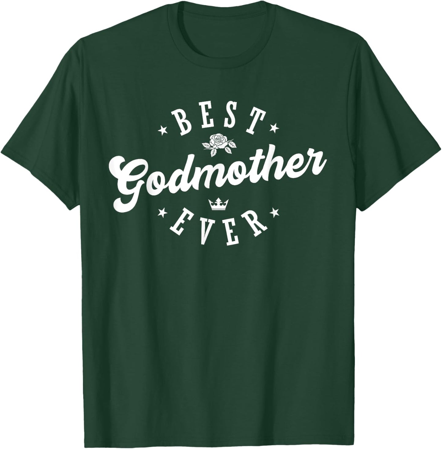 Best Godmother Ever T-Shirt - T-Shirt | Forest