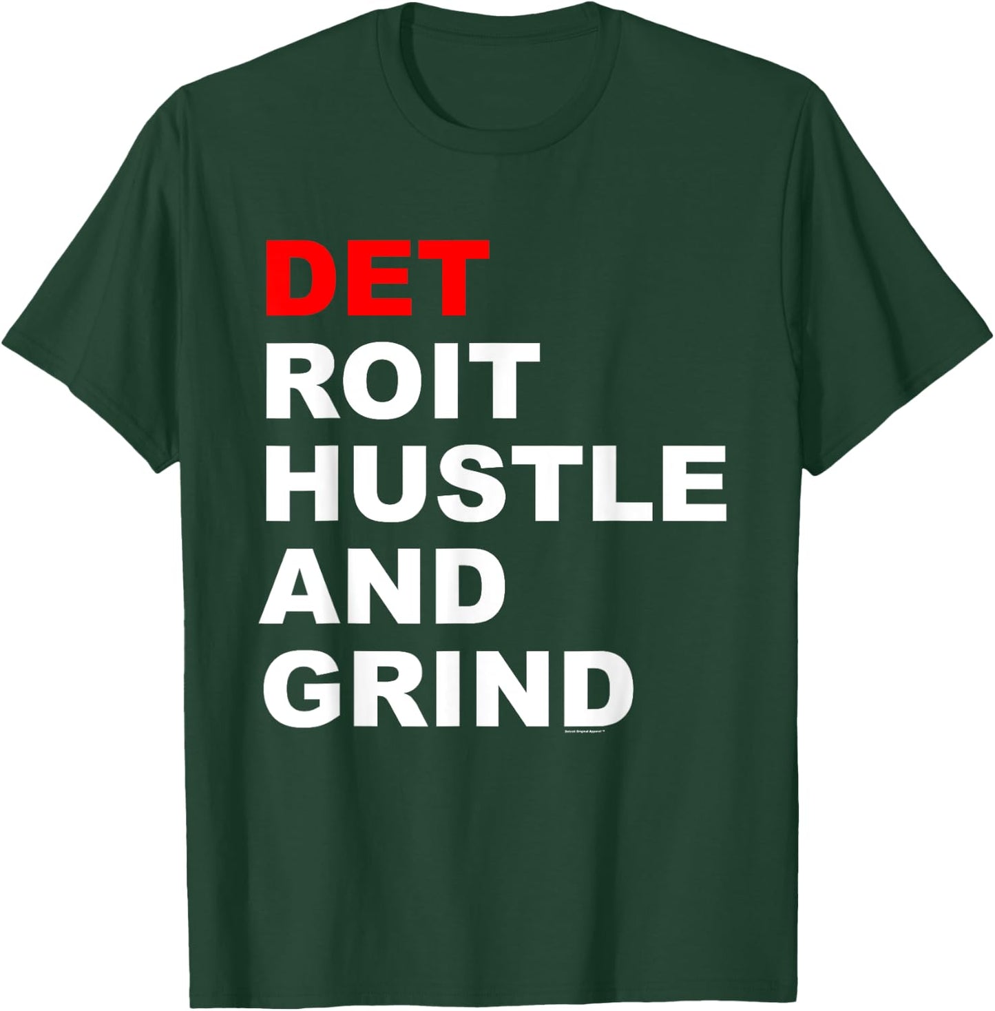 Detroit Hustle and Grind - Detroit Original Apparel T-Shirt - T-Shirt | Forest