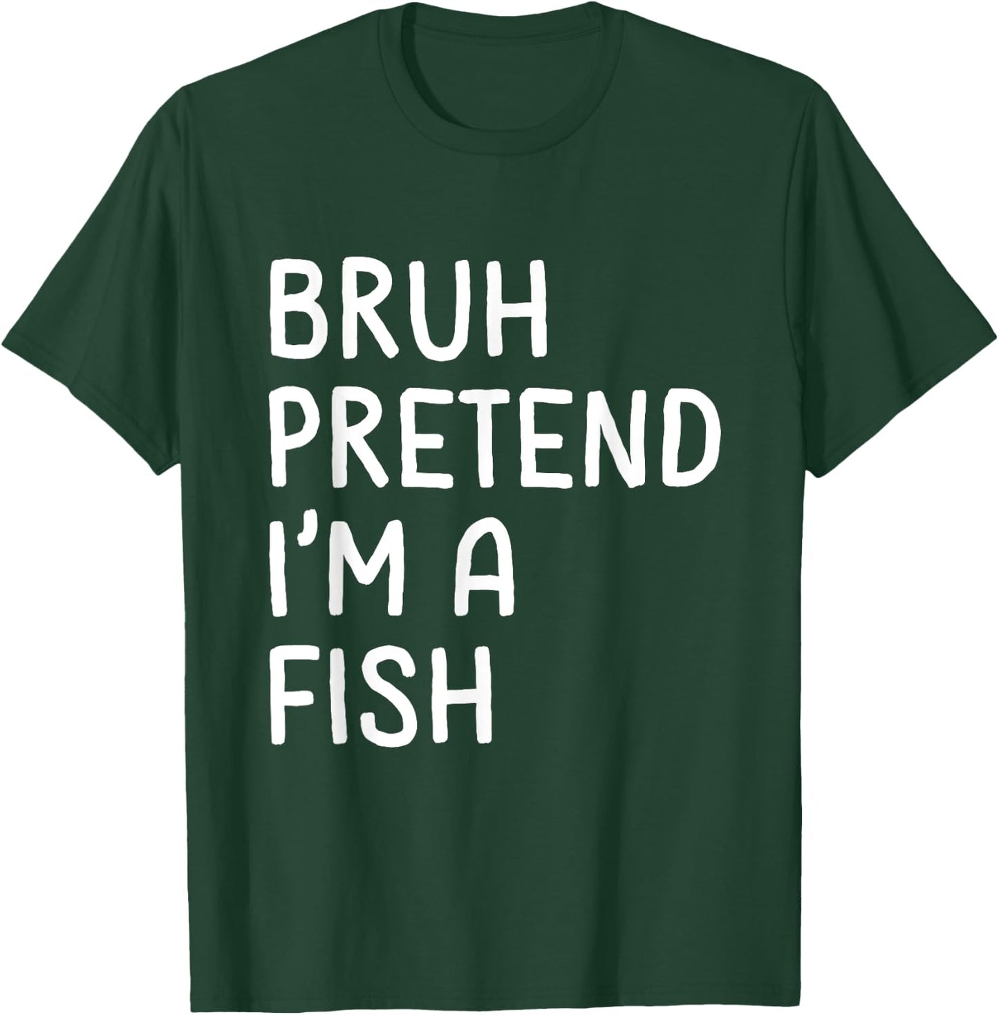 Bruh Pretend I'm a Fish Funny Matching Halloween T-Shirt - T-Shirt | Forest