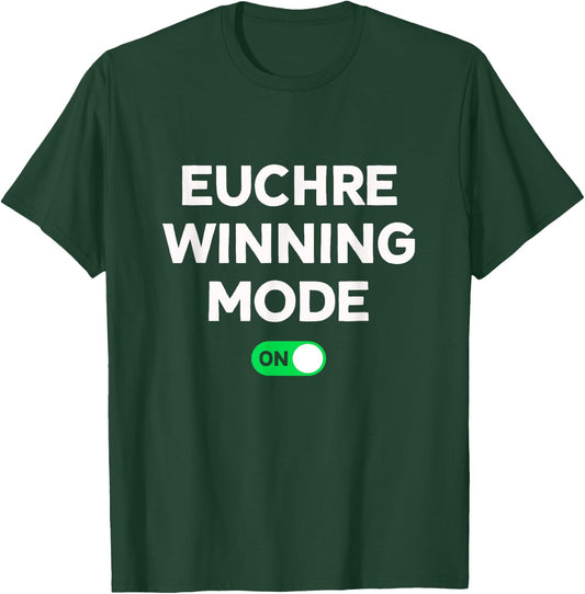 Euchre Winning Mode On Funny Euchre Card Game T-Shirt - T-Shirt | Forest
