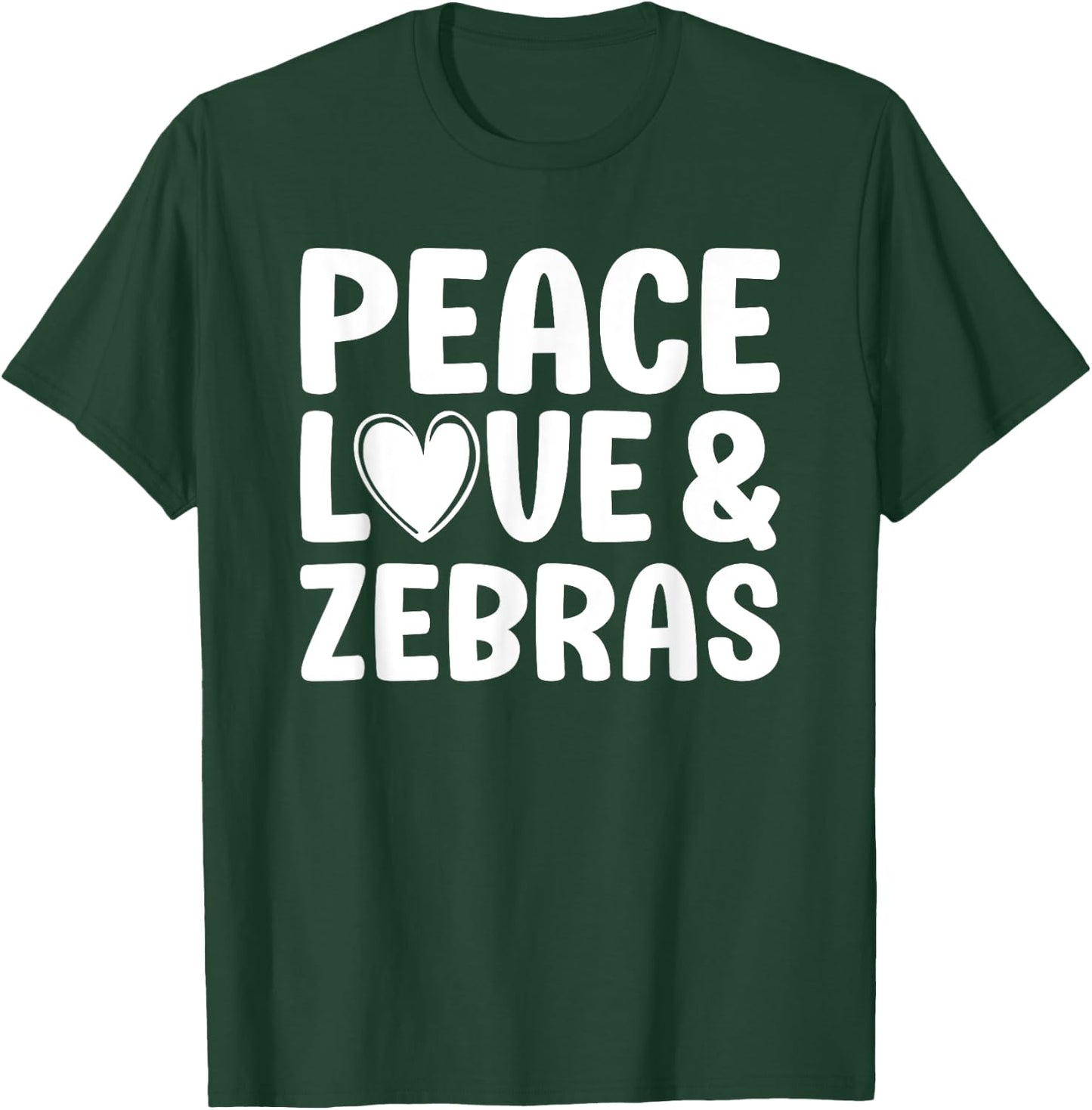 Zebra Lover Funny Peace Love and Zebras T-Shirt - T-Shirt | Forest