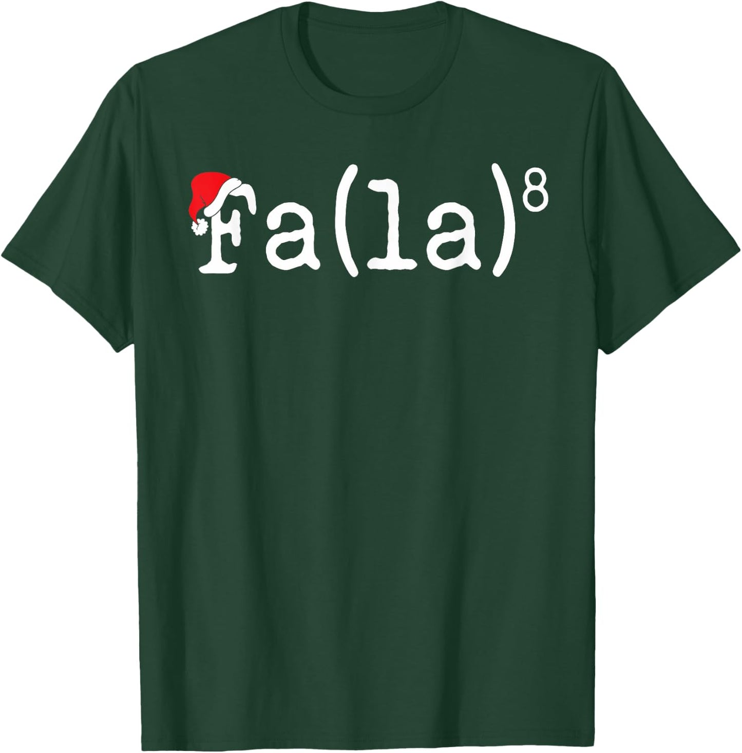 FA (LA)8 Funny Christmas Santa Fa La Math Teacher Men Women T-Shirt - T-Shirt | Forest