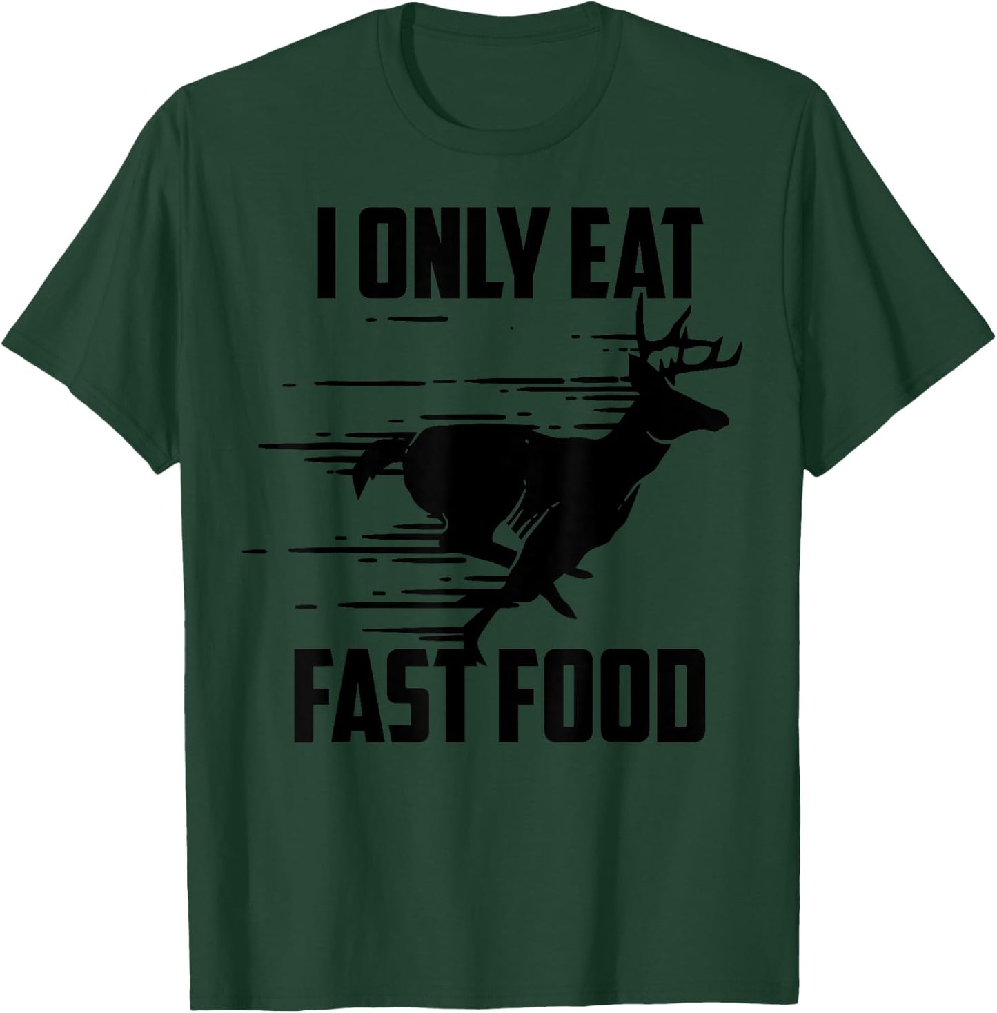 I Only Eat Fast Food - Cute I Love Comfort Food Shirt Gift T-Shirt - T-Shirt | Forest