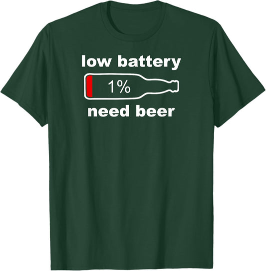 Beer Shirts - Funny Low Battery Need Beer T-Shirt - T-Shirt | Forest