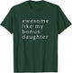 Awesome Like My Stepdaughter Funny Fathers Day T-Shirt - T-Shirt | Forest