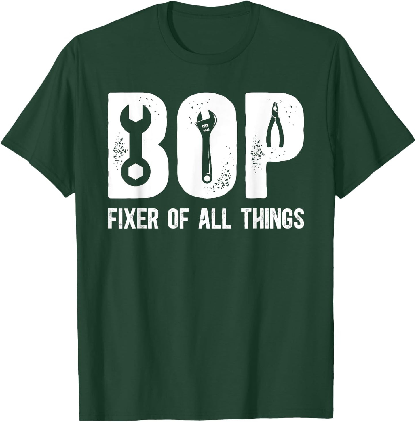 Bop Fixer Of All Things Bop Grandfather Bop Grandpa T-Shirt - T-Shirt | Forest