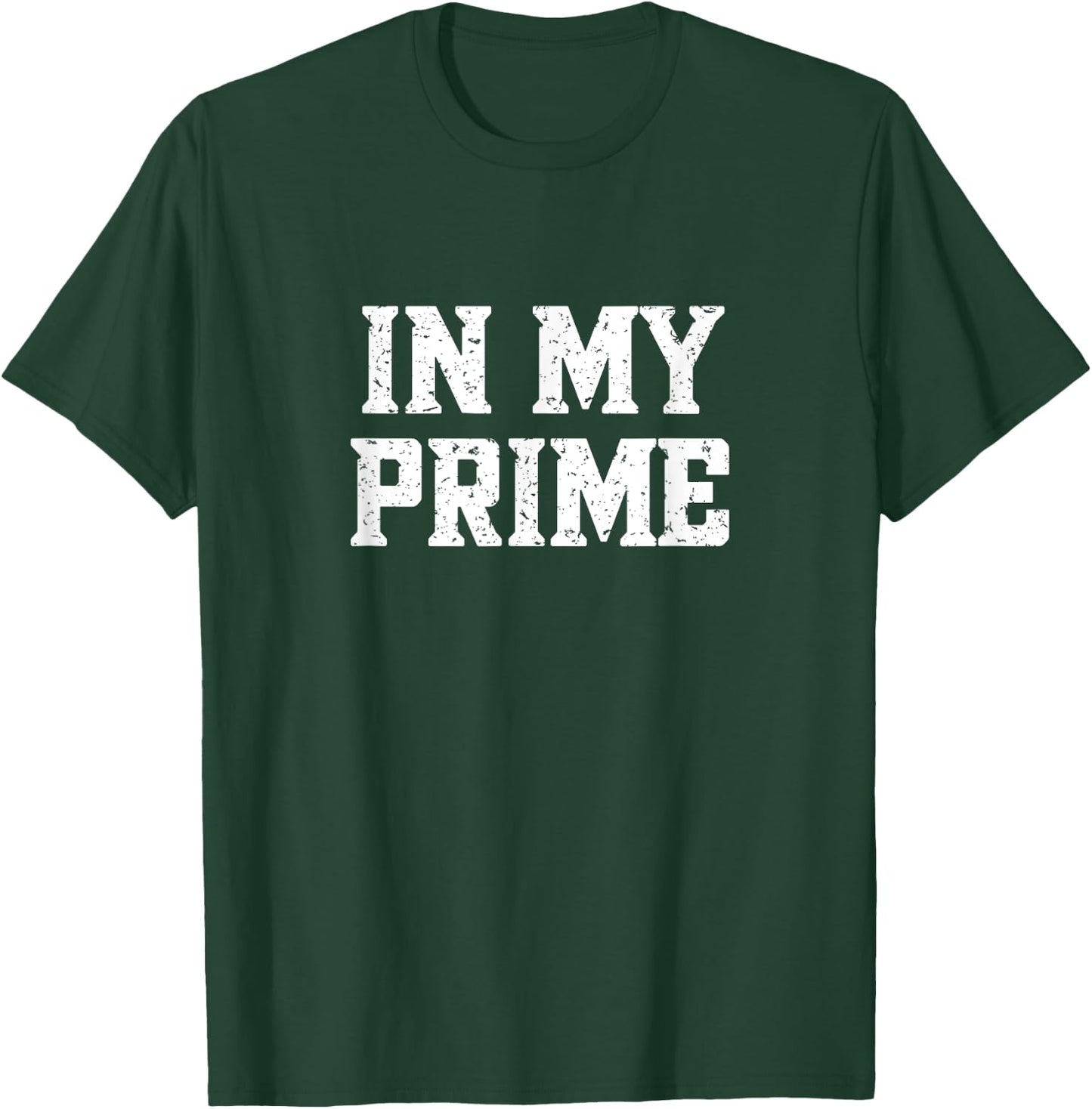 In My Prime T-Shirt - T-Shirt | Forest