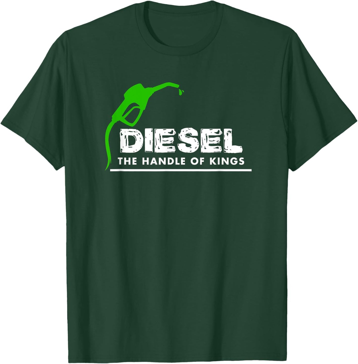Diesel Handle of Kings Funny Diesel Power 4X4 T-Shirt - T-Shirt | Forest